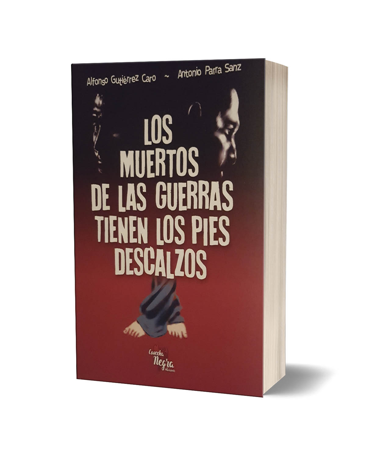 Los muertos de las guerras tienen los pies descalzos Antonio Parra Sanz